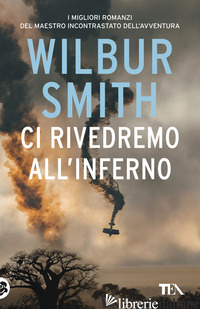 CI RIVEDREMO ALL'INFERNO - SMITH WILBUR