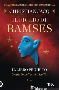LIBRO PROIBITO. IL FIGLIO DI RAMSES (IL) - JACQ CHRISTIAN