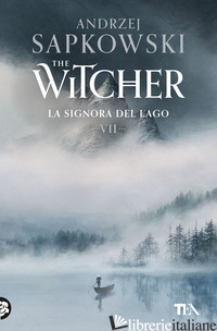 SIGNORA DEL LAGO. THE WITCHER (LA). VOL. 7 - SAPKOWSKI ANDRZEJ