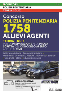 CONCORSO POLIZIA PENITENZIARIA 1758 ALLIEVI AGENTI. TEORIA E QUIZ PER LA PREPARA - AUTORI VARI