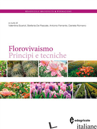 FLOROVIVAISMO. PRINCIPI E TECNICHE - SCARIOT V. (CUR.); DE PASCALE S. (CUR.); FERRANTE A. (CUR.); ROMANO D. (CUR.)