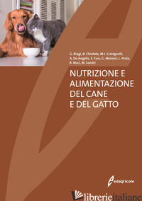 NUTRIZIONE E ALIMENTAZIONE DEL CANE E DEL GATTO - BIAGI G.