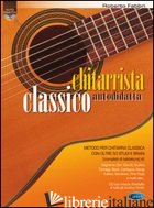 CHITARRISTA CLASSICO AUTODIDATTA. CON CD AUDIO - FABBRI ROBERTO