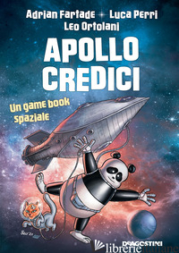 APOLLO CREDICI. UN GAME BOOK SPAZIALE - FARTADE ADRIAN; PERRI LUCA; ORTOLANI LEO