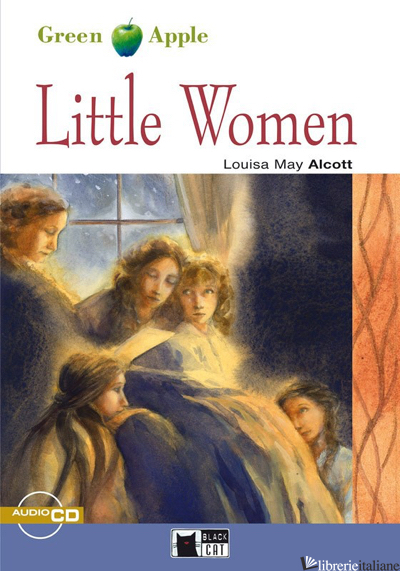 LITTLE WOMEN. CON CON FILE AUDIO SCARICABILE - ALCOTT LOUISA MAY