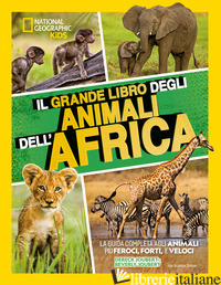 GRANDE LIBRO DEGLI ANIMALI DELL'AFRICA. EDIZ. ILLUSTRATA (IL) - JOUBERT BEVERLY; JOUBERT DERECK