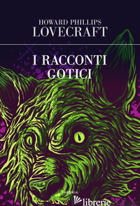 RACCONTI GOTICI - LOVECRAFT HOWARD P.