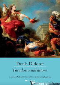 PARADOSSO SULL'ATTORE - DIDEROT DENIS; TAGLIAPIETRA A. (CUR.); SPEROTTO V. (CUR.)