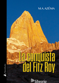 CONQUISTA DEL FITZ ROY (LA) - AZEMA M. A.
