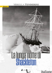 LUNGA NOTTE DI SHACKLETON (LA) - TENDERINI MIRELLA