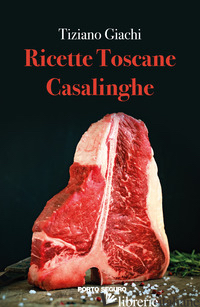 RICETTE TOSCANE CASALINGHE - GIACHI TIZIANO