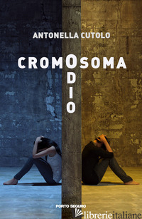 CROMOSOMA ODIO - CUTOLO ANTONELLA