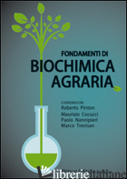 Fondamenti di Biochimica Agraria - PINTON ROBERTO; COCUCCI MAURIZIO; NANNIPIERI PAOLO; TREVISAN M. (CUR.)