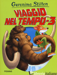 VIAGGIO NEL TEMPO 3 - STILTON GERONIMO