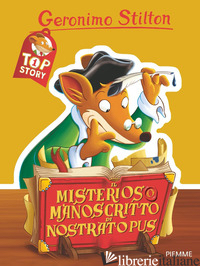 MISTERIOSO MANOSCRITTO DI NOSTRATOPUS. TOP STORY (IL) - STILTON GERONIMO