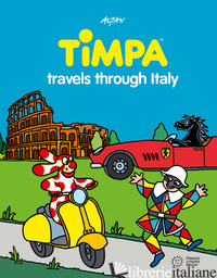 TIMPA TRAVELS THROUGH ITALY. EDIZ. A COLORI - ALTAN