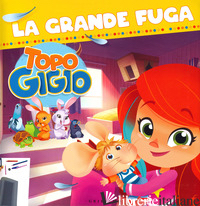 GRANDE FUGA. TOPO GIGIO (LA) - AA.VV.