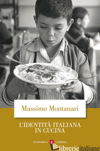 IDENTITA' ITALIANA IN CUCINA (L') - MONTANARI MASSIMO