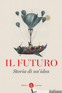 FUTURO. STORIA DI UN'IDEA (IL) - AA.VV.