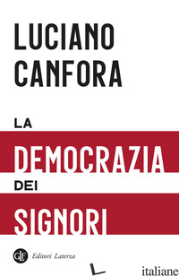 DEMOCRAZIA DEI SIGNORI (LA) - CANFORA LUCIANO