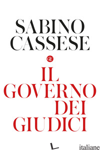 GOVERNO DEI GIUDICI (IL) - CASSESE SABINO
