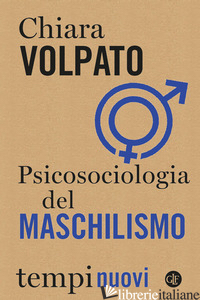 PSICOSOCIOLOGIA DEL MASCHILISMO - VOLPATO CHIARA