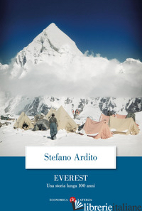 EVEREST. UNA STORIA LUNGA 100 ANNI - ARDITO STEFANO