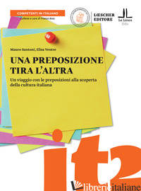 PREPOSIZIONE TIRA L'ALTRA (UNA) - SANTONI MAURO; VENTRE ELISA