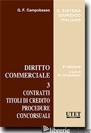 DIRITTO COMMERCIALE. VOL. 3: CONTRATTI. TITOLI DI CREDITO. PROCEDURE. CONCORSUAL - CAMPOBASSO M. (CUR.)