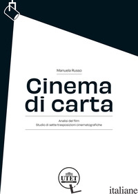 CINEMA DI CARTA. ANALISI DEL FILM. STUDIO DI SETTE TRASPOSIZIONI CINEMATOGRAFICH - RUSSO MANUELA
