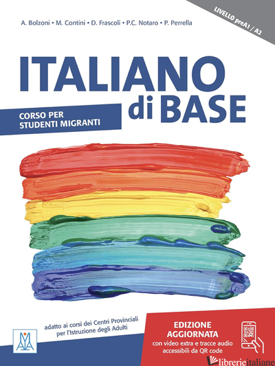 ITALIANO DI BASE. CORSO PER STUDENTI MIGRANTI. LIVELLO PREA1/A2 - AA.VV.