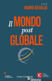 MONDO POSTGLOBALE (IL) - DEAGLIO M. (CUR.)