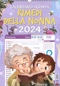 RIMEDI DELLA NONNA. CALENDARIO-AGENDA 2024 - 