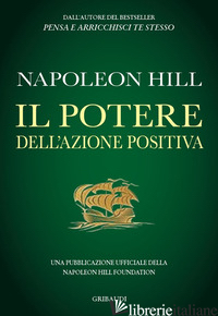 POTERE DELL'AZIONE POSITIVA (IL) - HILL NAPOLEON