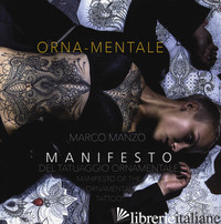 ORNA-MENTALE. MANIFESTO DEL TATUAGGIO ORNAMENTALE- MANIFESTO OF THE ORNAMENTAL T - MANZO MARCO