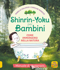 SHINRIN-YOKU PER BAMBINI - COLLIOUD ISABELLE; MODESTE CAROLINE