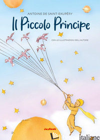 PICCOLO PRINCIPE. EDIZ. A COLORI (IL) - SAINT-EXUPERY ANTOINE DE