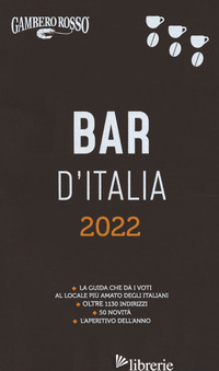 BAR D'ITALIA DEL GAMBERO ROSSO 2022 - AA.VV.
