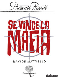 SE VINCE LA MAFIA - MATTIELLO DAVIDE