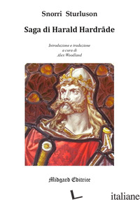 SAGA DI HARALD HARDRADE - SNORRI STURLUSON; LO VETRO A. (CUR.)