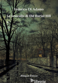 SCIACALLO DI OLD BURIAL HILL (LO) - DI ADAMO FEDERICO
