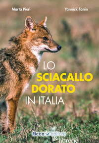 SCIACALLO DORATO IN ITALIA (LO) - PIERI MARTA; FANIN YANNICK