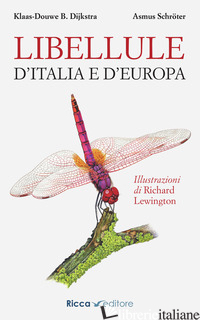 LIBELLULE D'ITALIA E D'EUROPA - DIJKSTRA KLAAS-DOUWE B.; SCHROTER ASMUS