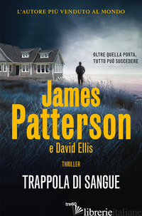TRAPPOLA DI SANGUE - PATTERSON JAMES; ELLIS DAVID