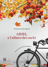 ARIEL E L'ALBERO DEI CACHI - MARCIGLIANO ALESSANDRO