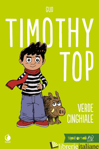 TIMOTHY TOP. VOL. 1: VERDE CINGHIALE - GUD