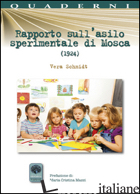 RAPPORTO SULL'ASILO SPERIMENTALE DI MOSCA (1924) - SCHMIDT VERA; MAZZI M. C. (CUR.)