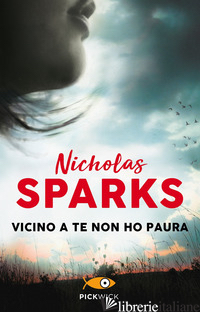 VICINO A TE NON HO PAURA - SPARKS NICHOLAS