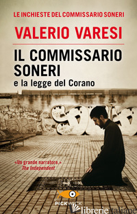 COMMISSARIO SONERI E LA LEGGE DEL CORANO (IL) - VARESI VALERIO