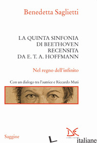 QUINTA SINFONIA DI BEETHOVEN RECENSITA DA E.T.A. HOFFMANN (LA) - SAGLIETTI BENEDETTA